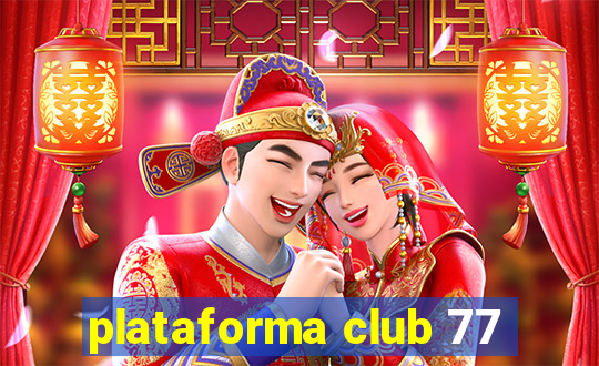 plataforma club 77